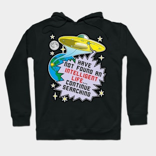 Alien sarcastic funny saying about intelligent life Hoodie